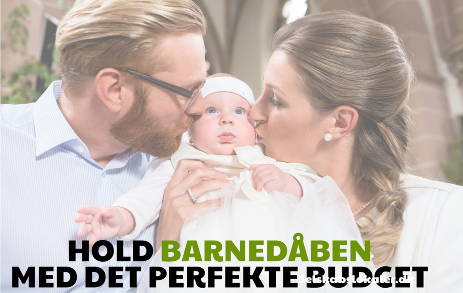 Hold barnedåben med det perfekte budget